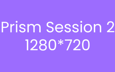 Prism Session 2